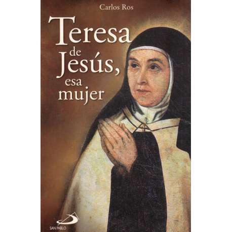 Teresa de Jesús, esa mujer