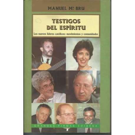 Testigos del Espíritu. Los nuevos líderes católicos: Movimientos y comunidades