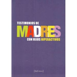 Testimonios de madres con hijos hiperactivos