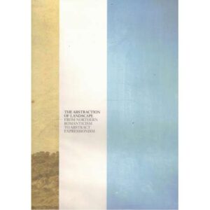 The abstraction of landscape. From Northern Romanticism to Abstract Expressionism