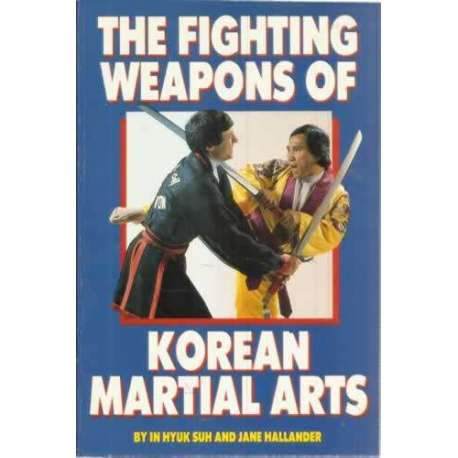 The fighting weapons of korean martial arts