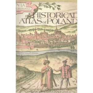 The historical atlas of Poland