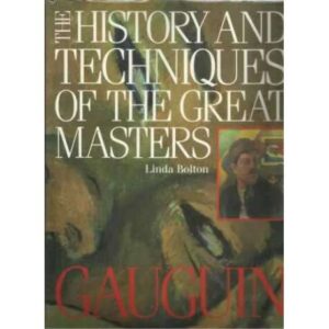 The history and techniques of the great masters Gauguin