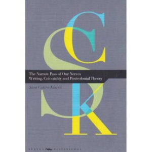 The narrow pass of our nerves. Writing, coloniality and postcolonial theory