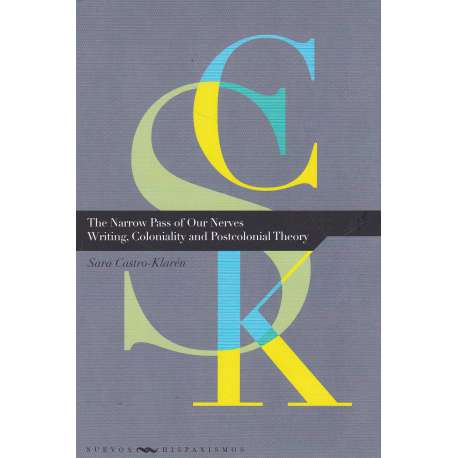 The narrow pass of our nerves. Writing, coloniality and postcolonial theory