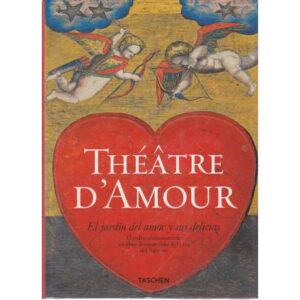 Théâtre d'Amour. El jardín del amor y sus delicias