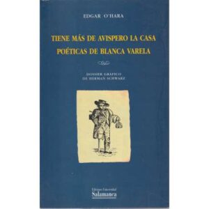 Tiene más de avispero la casa. Poéticas de Blanca Varela
