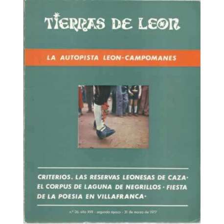 Tierras de León. nº26. 31 de marzo de 1977. Criterios. Las reservas leonesas de caza. El corpus de Laguna de Negrillos. Fiesta d