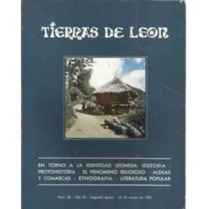 Tierras de León. nº38. 31 de marzo de 1980. En torno a la identidad leonesa: historia-protohistoria. El fenómeno religioso. Alde