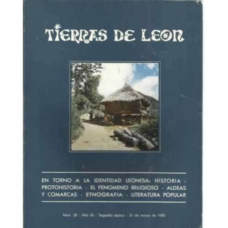 Tierras de León. nº38. 31 de marzo de 1980. En torno a la identidad leonesa: historia-protohistoria. El fenómeno religioso. Alde