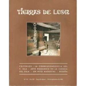 Tierras de León. nº48. 30 de septiembre de 1982. Criterios. La correspondencia del P. Isla. Arte románico en la cuenca del Esla.
