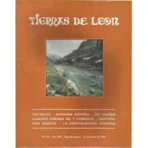 Tierras de León. nº50. 31 de marzo de 1983. Criterios, Avifauna Leonesa. Un viajero llamado Enrique Gil y Carrasco. Santiste. Ba
