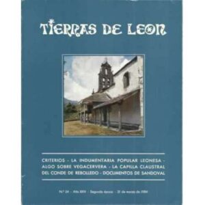 Tierras de León. nº54. 31 de marzo de 1984. Criterios. La indumentaria popular leonesa. Algo sobre Vegacervera. La capilla austr