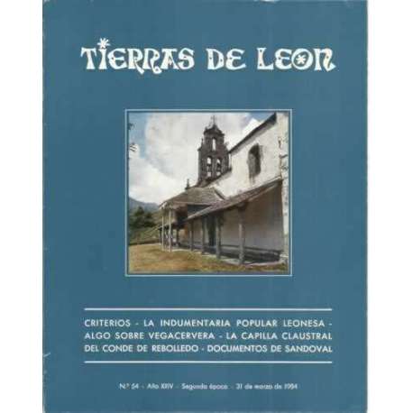Tierras de León. nº54. 31 de marzo de 1984. Criterios. La indumentaria popular leonesa. Algo sobre Vegacervera. La capilla austr
