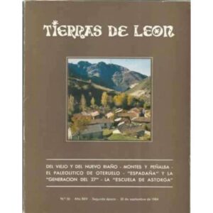 Tierras de León. nº56. 30 de septiembre de 1984. Del viejo y del nuevo Riaño. Montes y Peñalba. El paleolitico de Oteruelo. Espa