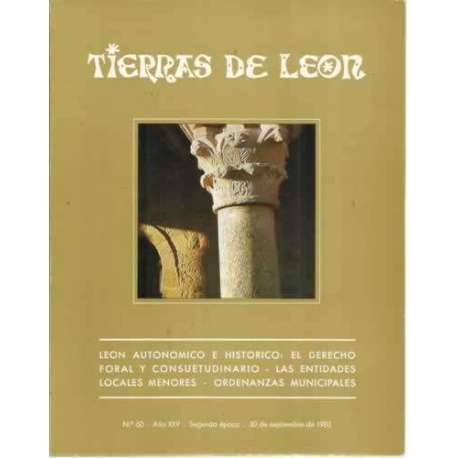 Tierras de León. n60. 30 de septiembre de 1985. León autonómico e histórico: el derecho foral y consuetudinario. Las entidades
