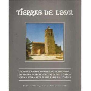 Tierras de León. nº68. 30 de septiembre de 1987. Las especulaciones urbanisticas de posguerra. Del teatro en León en el siglo XV