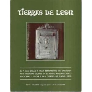 Tierras de León. nº71. 30 de junio de 1988. El P. de las casas y Fray Bernardino de Sahagun. Arte medieval leones en el Museo Ar