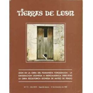 Tierras de León. nº73. 31 de diciembre de 1988. León en la obra del humanista Torquemada. La emigración leonesa a Iberoamerica (