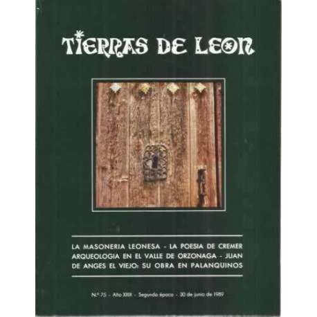 Tierras de León. nº75. 30 de junio de 1989. La masonería leonesa. La poesía de Cremer. Arqueología en el Valle de Orzonaga. Juan