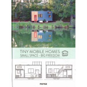 Tiny mobile homes. Small space. Big freedom