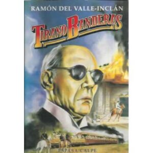 Tirano Banderas. Novela de Tierra Caliente