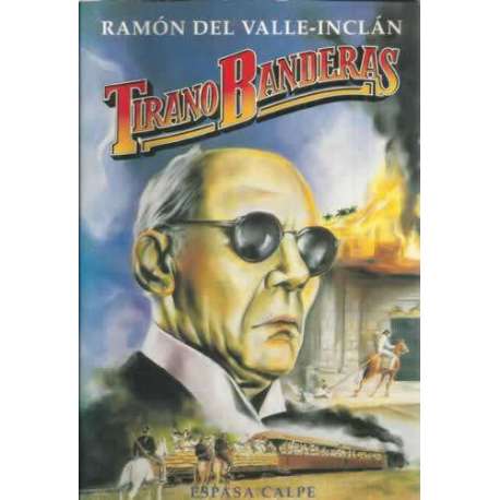 Tirano Banderas. Novela de Tierra Caliente