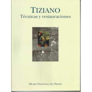 TIZIANO, TÉCNICAS Y RESTAURACIONES