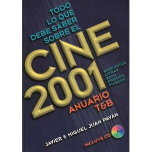 Todo lo que debe saber sobre el cine 2001. Anuario