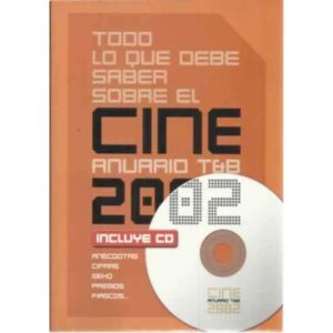 Todo lo que debe saber sobre el cine. Anuario 2002. Libro+CD