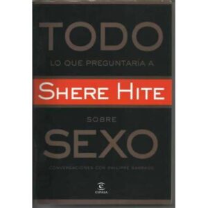 Todo lo que preguntaría a Shere Hite sobre sexo