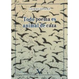 Todo poema es animal de caza