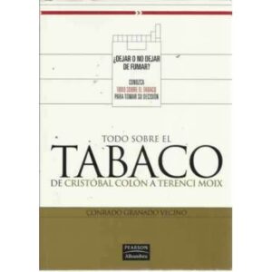 Todo sobre el tabaco. De Cristóbal Colón a Terenci Moix