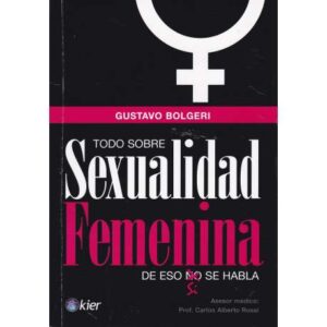 Todo sobre la sexualidad femenina. De eso si se habla