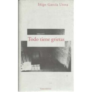 Todo tiene grietas