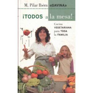 ¡Todos a la mesa! Cocina vegetariana para toda la familia