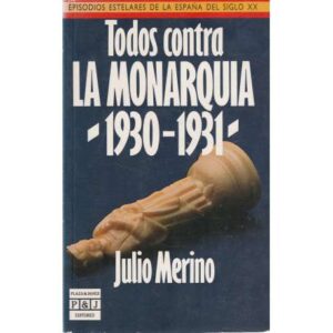 Todos contra la monarquía 1930-1931