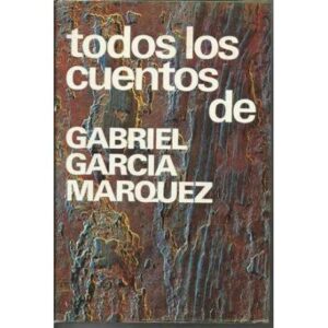 Todos los cuentos de Gabriel García Marquez