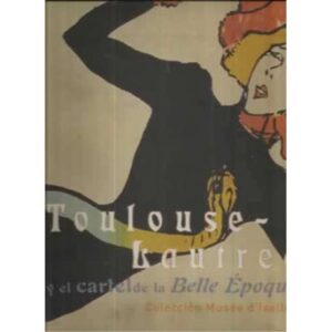 Toulouse-Lautrec y el cartel de la Belle Époque