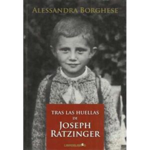 TRA LAS HUELLAS DE JOSEPH RATZINGER