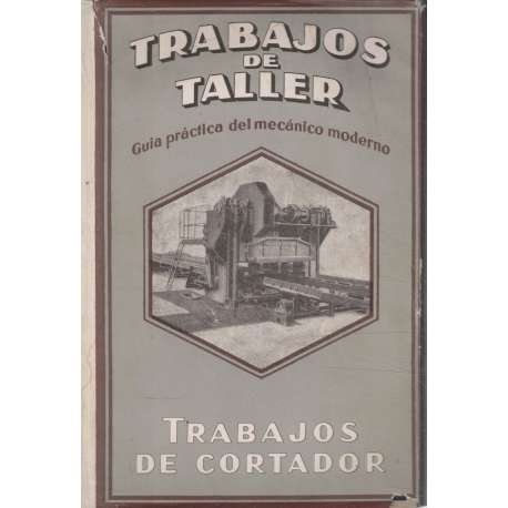Trabajos de taller. Guía práctica del mecánico moderno