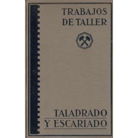 Trabajos de taller: Taladrado y escariado