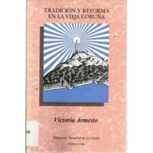 Tradición y reforma en la vieja Coruña