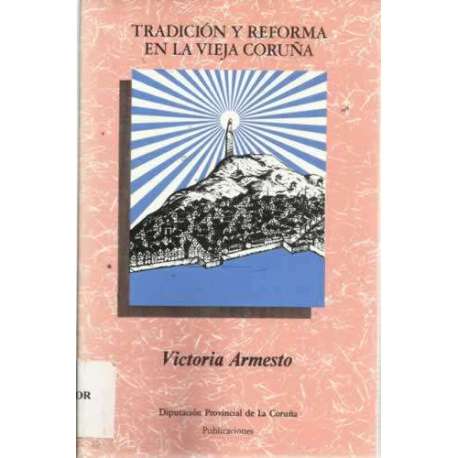 Tradición y reforma en la vieja Coruña