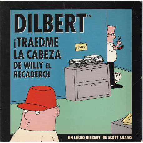 ¡Traedme la cabeza de Willy el recadero!