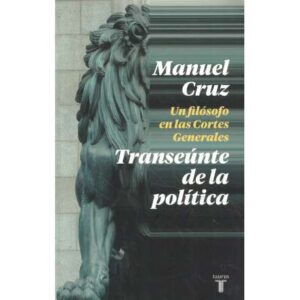 Transeúnte de la política. Un filósofo en las Cortes Generales