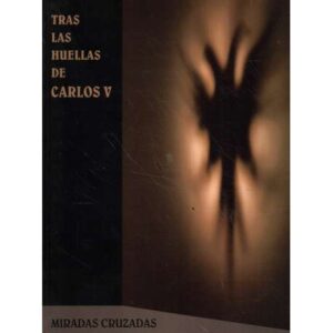Tras las huellas de Carlos V