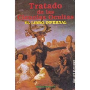 Tratado de las Ciencias Ocultas. El libro infernal