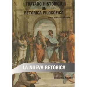 Tratado histórico de Retórica filosófica. II. La Nueva Retórica