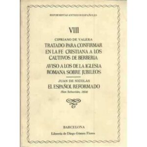 Tratado para confirmar en la fe cristiana a los cautivos de Berberia / Aviso a los de la iglesia romana sobre jubileos
